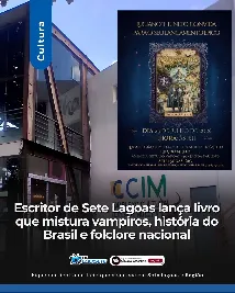 Escritor de Sete Lagoas lança livro que mistura vampiros, história do Brasil e folclore nacional