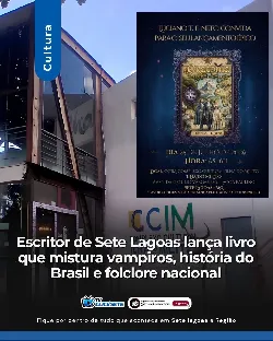 Escritor de Sete Lagoas lança livro que mistura vampiros, história do Brasil e folclore nacional