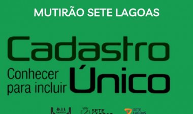 Assistência Social de Sete Lagoas realiza mutirão para novas inscrições do Cadastro Único do Governo Federal