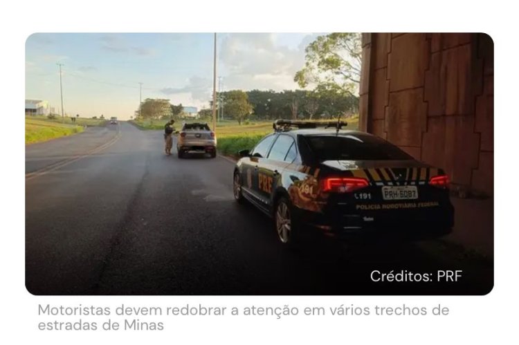 Vai viajar na Semana Santa? Minas tem mais de 120 trechos de estradas interditados; veja quais