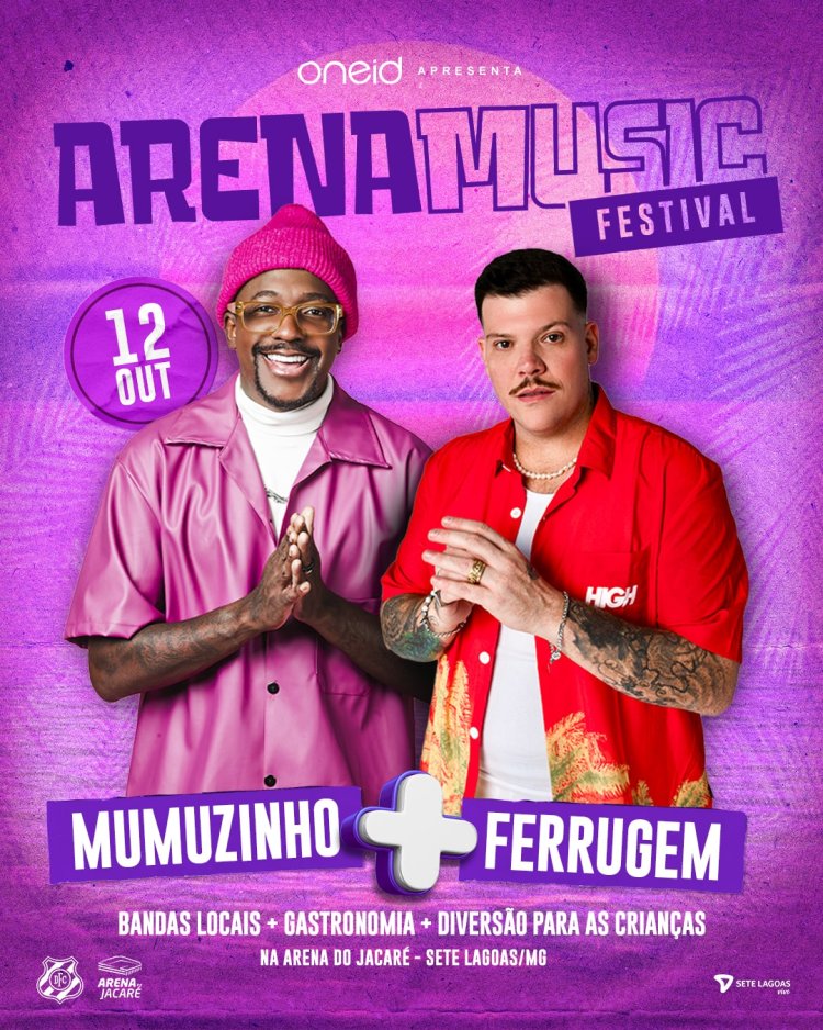 Vem aí Arena Music Festival com Ferrugem e Mumuzinho em Sete Lagoas
