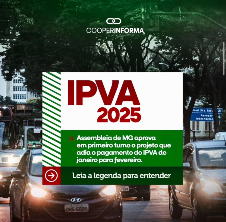 Assembleia de MG aprova em primeiro turno o projeto que adia o pagamento do IPVA de janeiro para fevereiro.