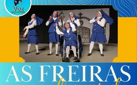 Depois de 5 anos, o riso está de volta aos palcos! Grupo Nós e Voz retorna com o espetáculo "As Freiras, o Musical