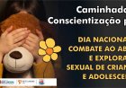 Prefeitura promove caminhada contra o abuso e a exploração sexual de crianças e adolescentes .