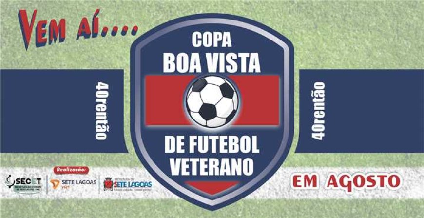 Prefeitura de Sete Lagoas resgata a tradicional Copa Boa Vista de Futebol Veterano